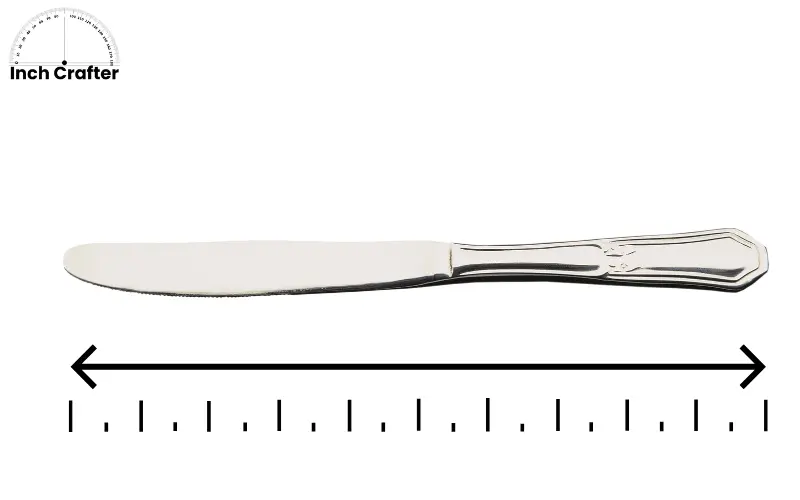 7 inches - dinner knife
