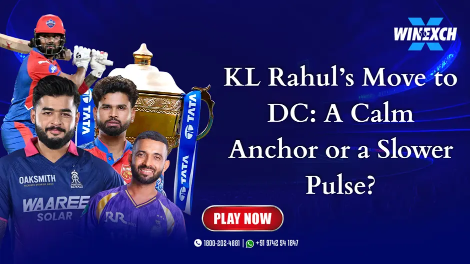 KL Rahul’s Move to Delhi Capitals Stability Boost or Slowing Down the Lineup